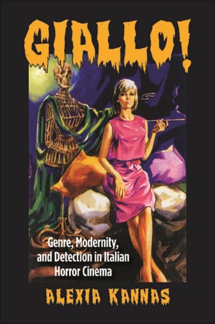 Giallo! : Genre, Modernity, and Detection in Italian Horror Cinema, EPUB eBook