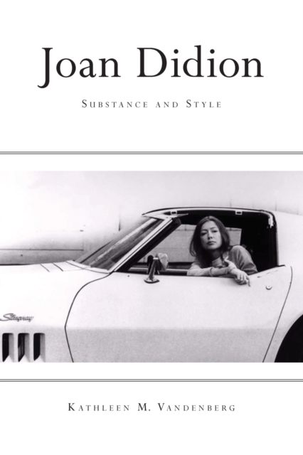 Joan Didion : Substance and Style, Paperback / softback Book