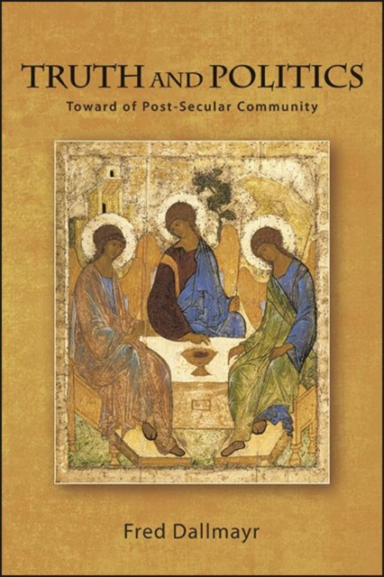 Truth and Politics : Toward a Post-Secular Community, EPUB eBook