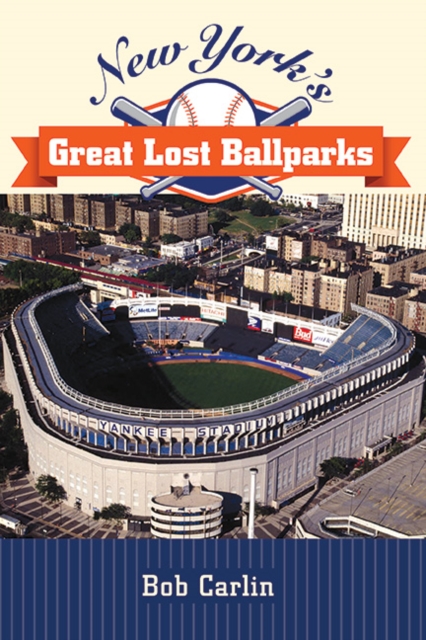 New York's Great Lost Ballparks, EPUB eBook