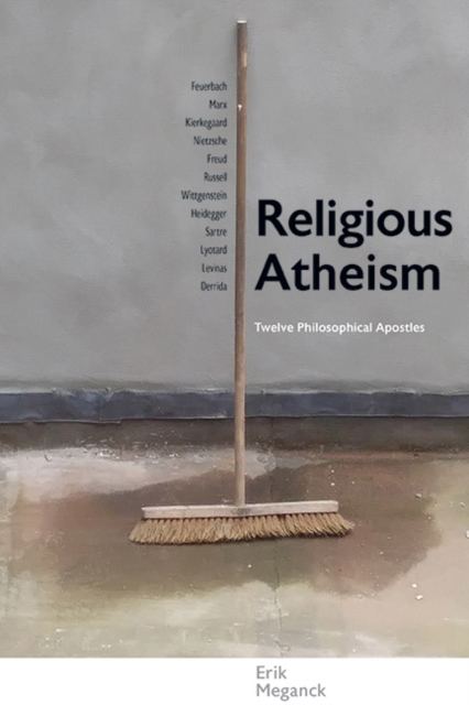 Religious Atheism : Twelve Philosophical Apostles, EPUB eBook