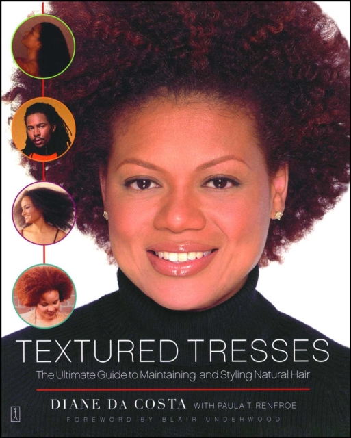 Textured Tresses : The Ultimate Guide to Maintaining and Styling Natural Hair, EPUB eBook