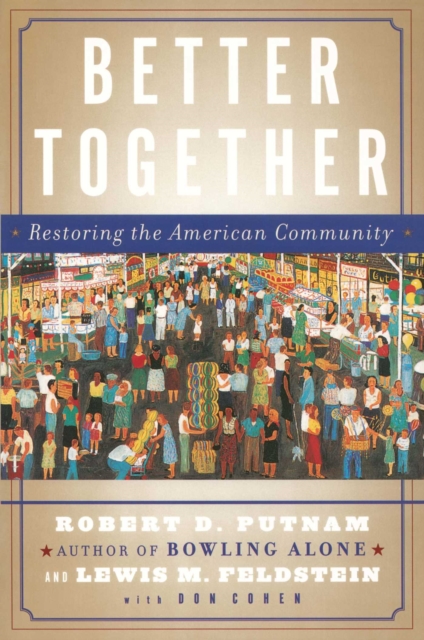 Better Together : Restoring the American Community, EPUB eBook