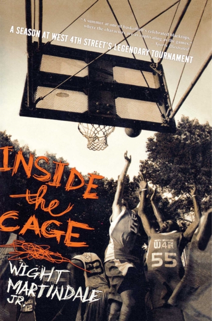 Inside the Cage : A Season at West 4th Street's Legendary Tournament, EPUB eBook