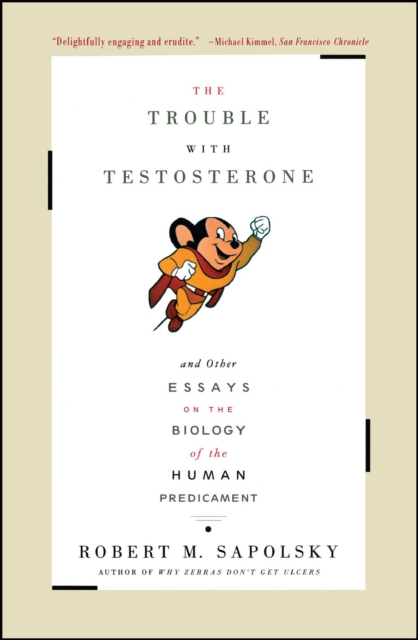 The Trouble With Testosterone : And Other Essays On The Biology Of The Human Predi, EPUB eBook