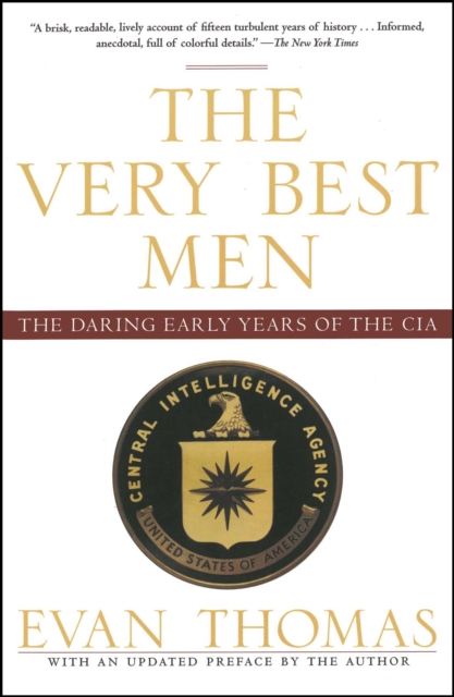 The Very Best Men : The Daring Early Years of the CIA, EPUB eBook