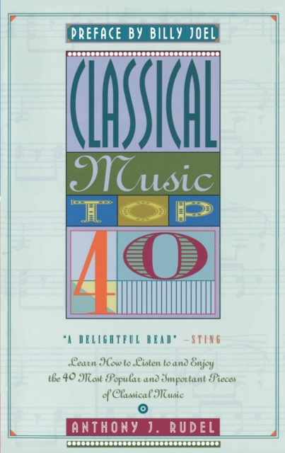 Classical Music Top 40 : Learn How To Listen To And Appreciate The 40 Most Popular And Important Pieces I, EPUB eBook