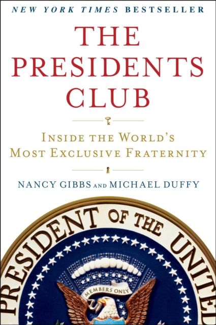 The Presidents Club : Inside the World's Most Exclusive Fraternity, EPUB eBook