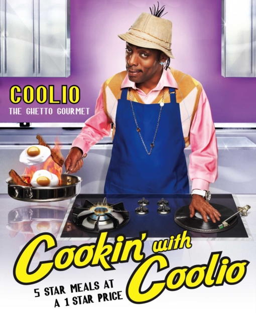 Cookin' with Coolio : 5 Star Meals at a 1 Star Price, EPUB eBook