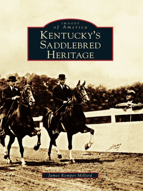 Kentucky's Saddlebred Heritage, EPUB eBook