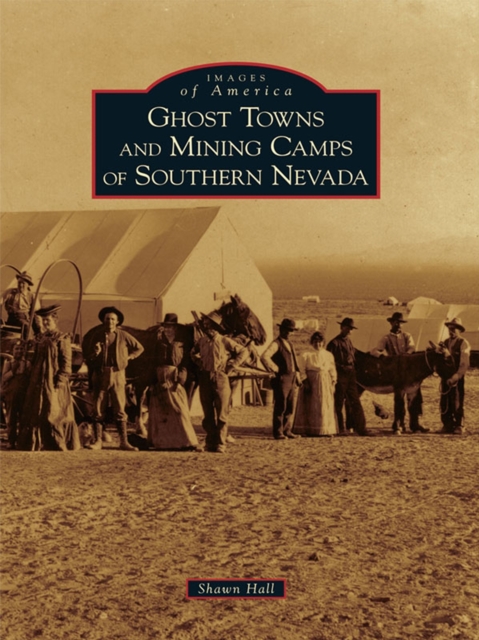 Ghost Towns and Mining Camps of Southern Nevada, EPUB eBook