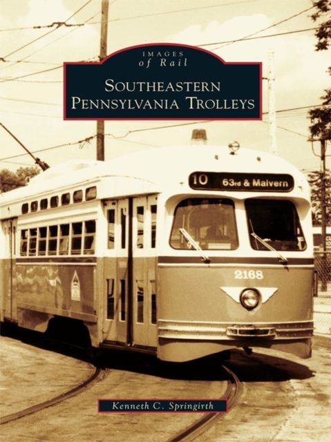 Southeastern Pennsylvania Trolleys, EPUB eBook