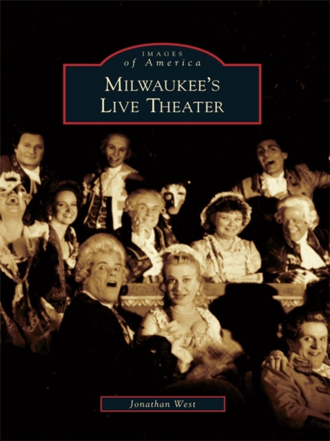 Milwaukee's Live Theater, EPUB eBook