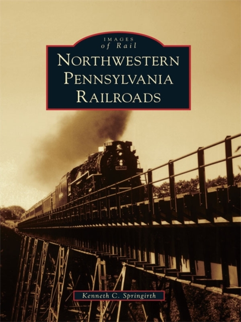 Northwestern Pennsylvania Railroads, EPUB eBook