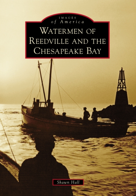 Watermen of Reedville and the Chesapeake Bay, EPUB eBook