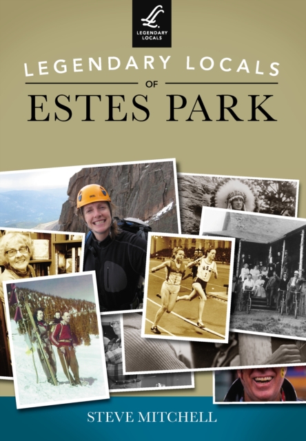 Legendary Locals of Estes Park, EPUB eBook