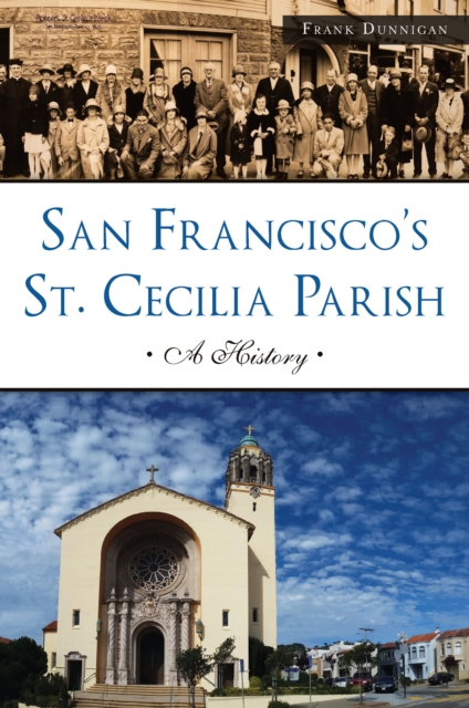 San Francisco's St. Cecilia Parish : A History, EPUB eBook