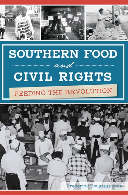 Southern Food and Civil Rights : Feeding the Revolution, EPUB eBook