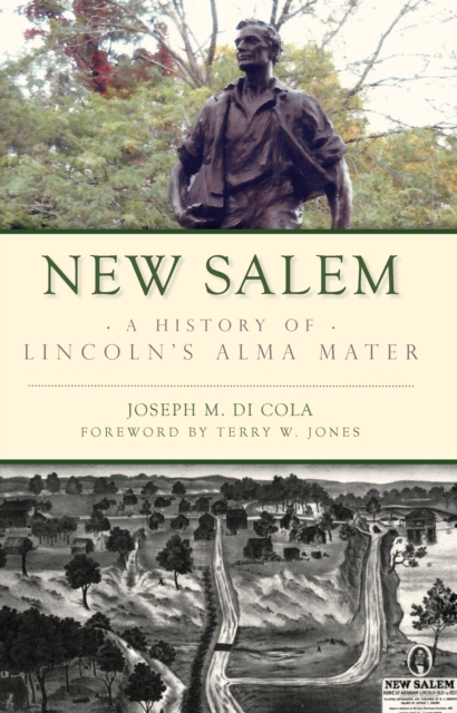 New Salem : A History of Lincoln's Alma Mater, EPUB eBook