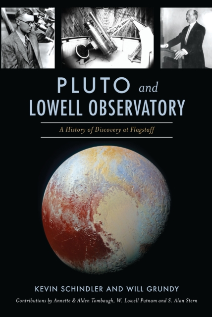 Pluto and Lowell Observatory : A History of Discovery at Flagstaff, EPUB eBook