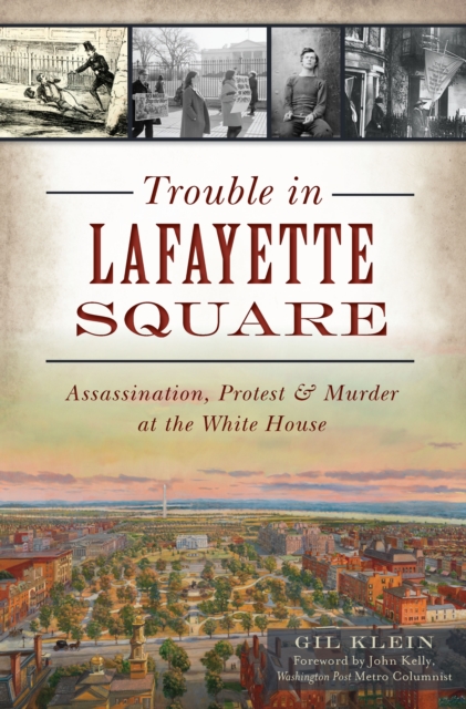 Trouble in Lafayette Square : Assassination, Protest & Murder at the White House, EPUB eBook