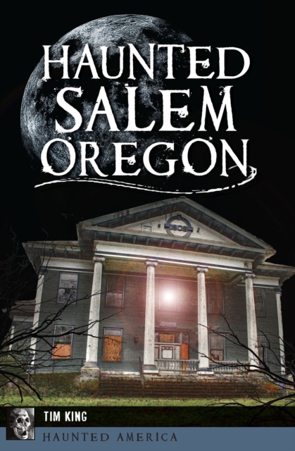 Haunted Salem, Oregon, EPUB eBook