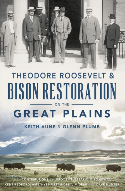 Theodore Roosevelt & Bison Restoration on the Great Plains, EPUB eBook
