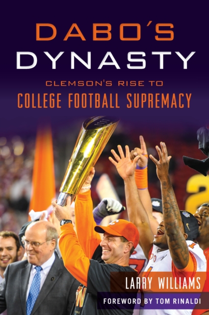 Dabo's Dynasty : Clemson's Rise to College Football Supremacy, EPUB eBook