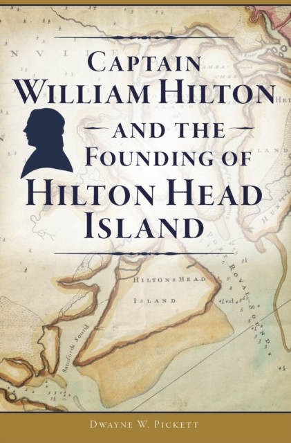 Captain William Hilton and the Founding of Hilton Head Island, EPUB eBook
