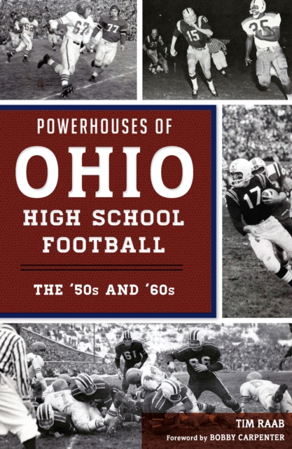 Powerhouses of Ohio High School Football : The 50s and 60s, EPUB eBook