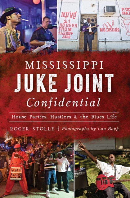 Mississippi Juke Joint Confidential : House Parties, Hustlers & the Blues Life, EPUB eBook