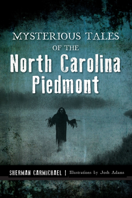 Mysterious Tales of the North Carolina Piedmont, EPUB eBook