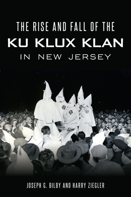 The Rise and Fall of the Ku Klux Klan in New Jersey, EPUB eBook