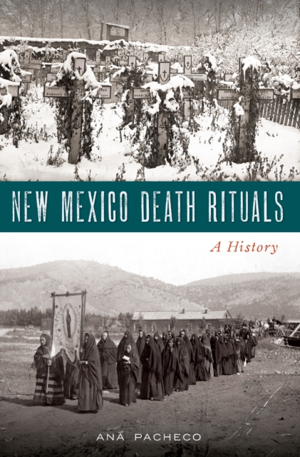 New Mexico Death Rituals : A History, EPUB eBook