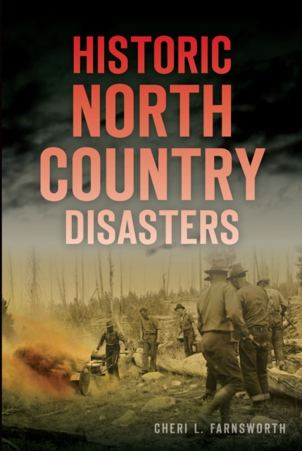 Historic North Country Disasters, EPUB eBook