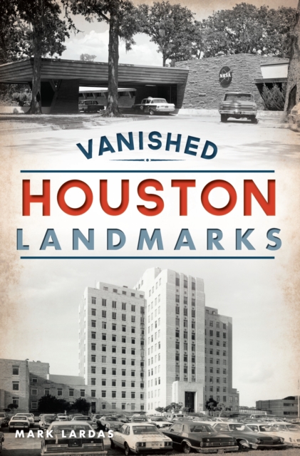 Vanished Houston Landmarks, EPUB eBook