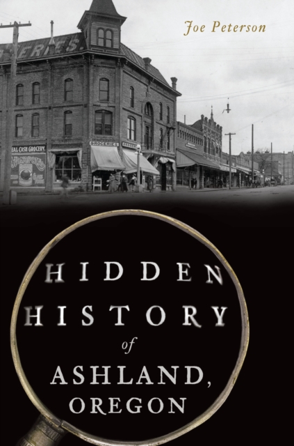 Hidden History of Ashland, Oregon, EPUB eBook