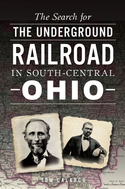 The Search for the Underground Railroad in South-Central Ohio, EPUB eBook