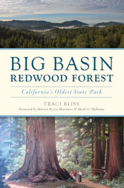 Big Basin Redwood Forest : California's Oldest State Park, EPUB eBook