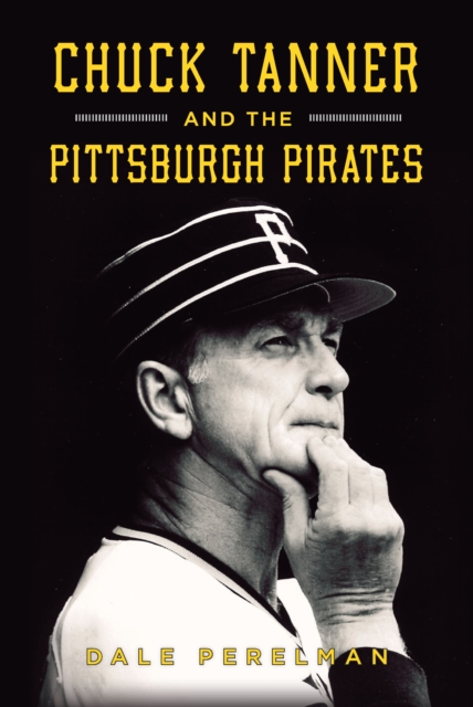 Chuck Tanner and the Pittsburgh Pirates, EPUB eBook