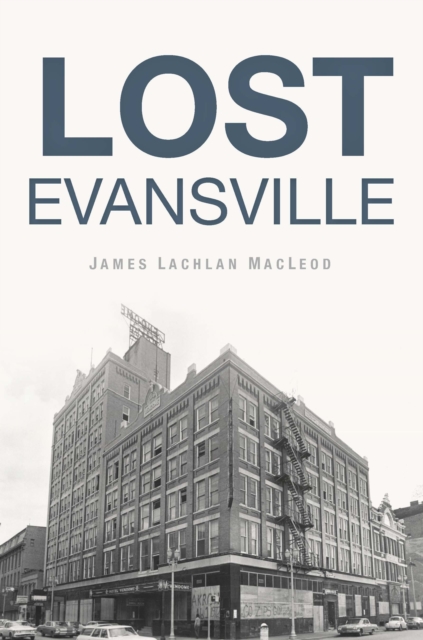 Lost Evansville, EPUB eBook