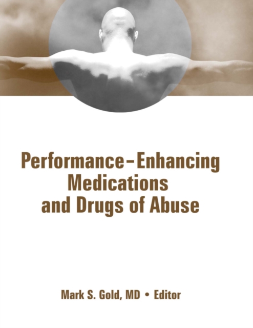 Performance Enhancing Medications and Drugs of Abuse, PDF eBook