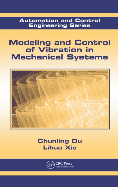 Modeling and Control of Vibration in Mechanical Systems, PDF eBook