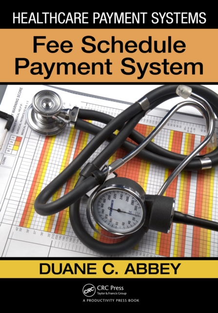 Healthcare Payment Systems : Fee Schedule Payment Systems, PDF eBook