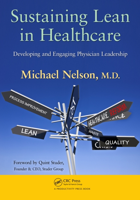 Sustaining Lean in Healthcare : Developing and Engaging Physician Leadership, PDF eBook
