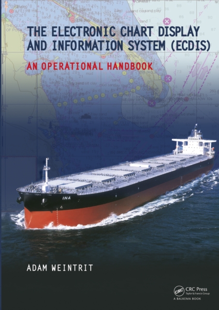 The Electronic Chart Display and Information System (ECDIS): An Operational Handbook, PDF eBook