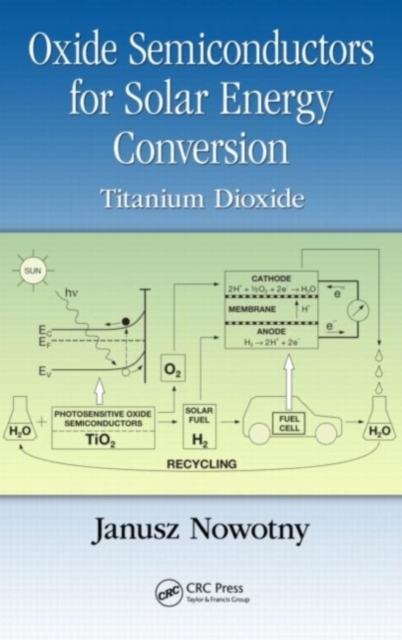 Oxide Semiconductors for Solar Energy Conversion : Titanium Dioxide, PDF eBook
