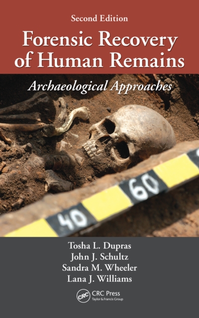Forensic Recovery of Human Remains : Archaeological Approaches, Second Edition, PDF eBook