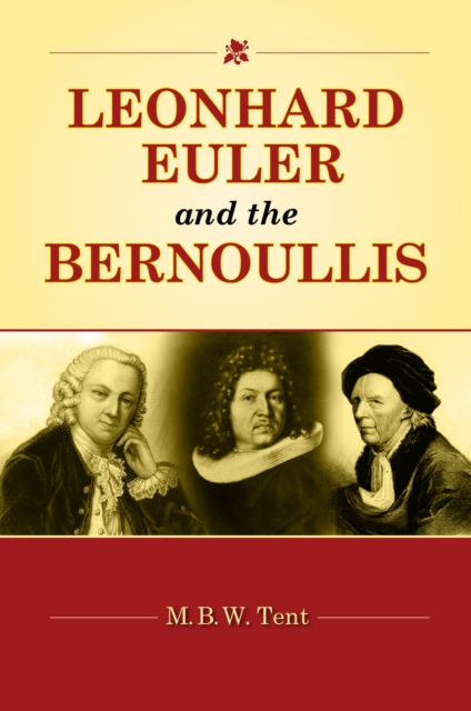 Leonhard Euler and the Bernoullis : Mathematicians from Basel, PDF eBook