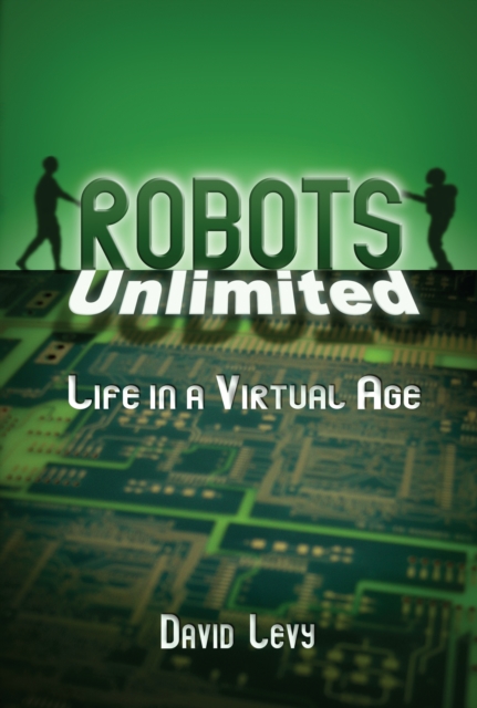 Robots Unlimited : Life in a Virtual Age, PDF eBook
